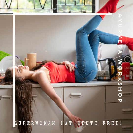 Superwoman hat heute frei Ayurveda Workshop BalanceLab Braunau Mitzi Engelbutzeder